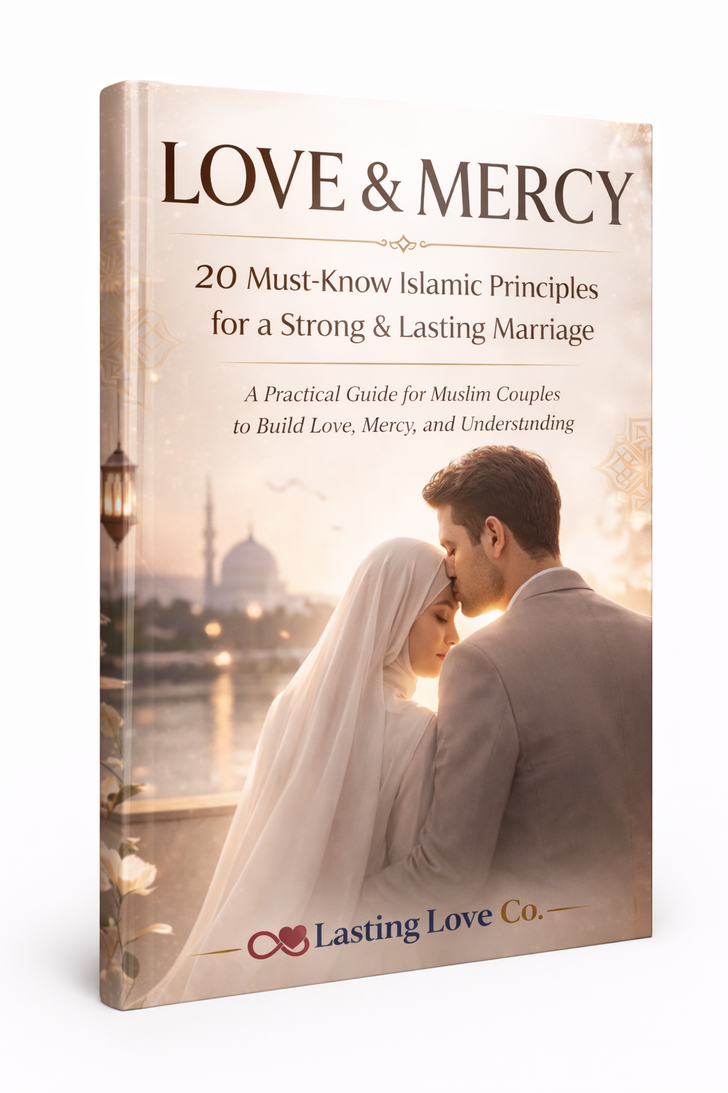 Islamic Marriage Guide: 20 Powerful Principles for Love, Mercy & Lasting Relationships